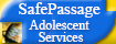 Safe Passage Adolescent Services